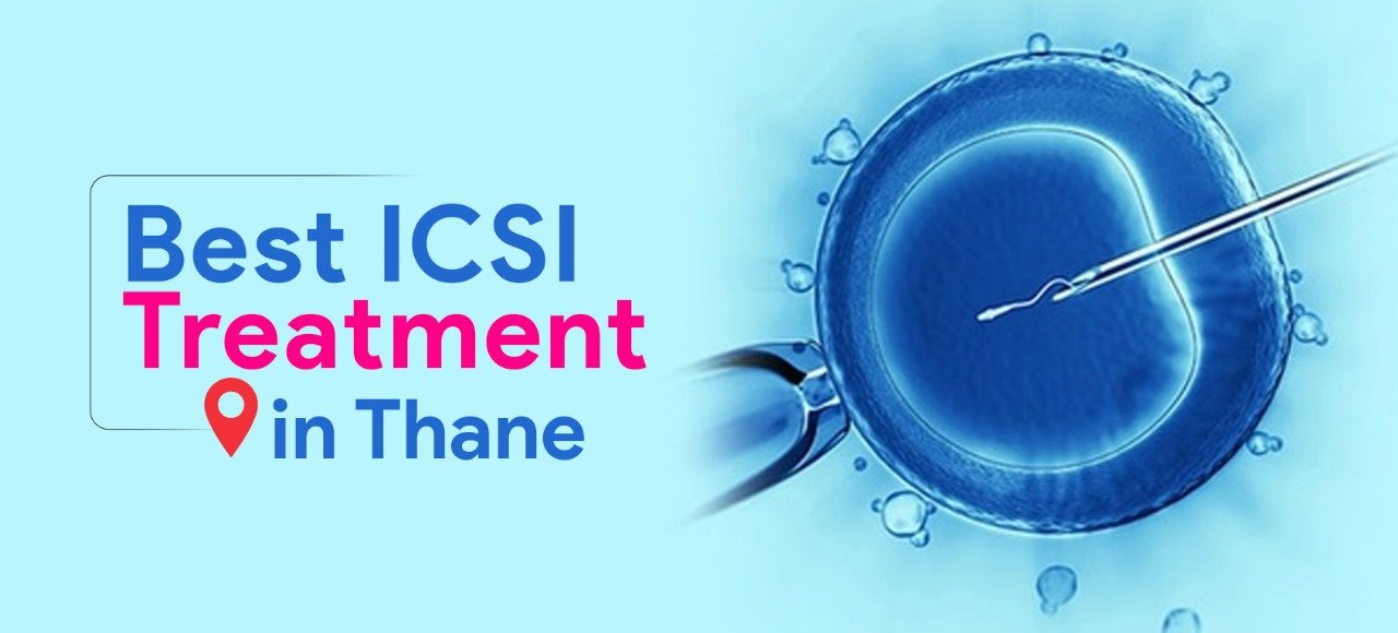 Best ICSI Treatment in Thane